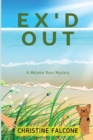 Ex'd Out : A Melanie Bass Mystery - Book