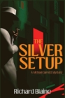 The Silver Setup : A Michael Garrett Mystery - Book