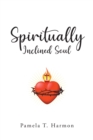 Spiritually Inclined Soul - eBook