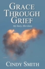 Grace through Grief : My Story, His Glory - Book