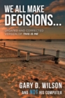 We All Make Decisions : Updated and Corrected Version of This is Me - Book