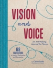 Vision and Voice : An Art-Making Journal for Teens - Book
