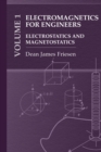 Electromagnetics for Engineers Volume 1 : Electrostatics and Magnetostatics - eBook