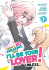 There's No Freaking Way I'll be Your Lover! Unless... (Manga) Vol. 1 - Book