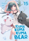 Kuma Kuma Kuma Bear (Light Novel) Vol. 15 - Book