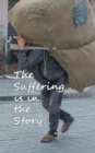 The Suffering is in the Story - Book