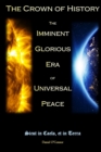 The Crown of History : The Imminent Glorious Era of Universal Peace - Book