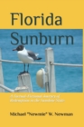 Florida Sunburn : A Factual-Fictional Journey of Redemption in the Sunshine State - Book