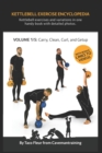 Kettlebell Exercise Encyclopedia VOL. 1 : Kettlebell carry, clean, curl, and getup exercise variations - Book