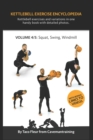 Kettlebell Exercise Encyclopedia VOL. 4 : Kettlebell squat, swing, and windmill exercise variations - Book