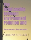 The Relationship Between Environment Pollution and : Economic Recession - Book
