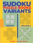 Sudoku Variants Puzzle Books Medium - Volume 2 : Sudoku Variations Puzzle Books - Brain Games For Adults - Book