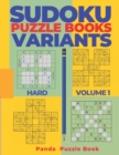 Sudoku Variants Puzzle Books Hard - Volume 1 : Sudoku Variations Puzzle Books - Brain Games For Adults - Book