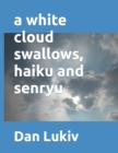 A white cloud swallows, haiku and senryu - Book