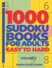 1000 Sudoku Books For Adults Easy To Hard - Volume 2 : Brain Games for Adults - Logic Games For Adults - Book