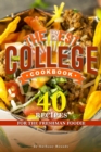 The Best College Cookbook : 40 Recipes for the Freshman Foodie - Book