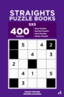 Straights Puzzle Books - 400 Easy to Master Puzzles 5x5 (Volume 1) - Book