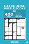 Calcudoku Puzzle Books - 400 Easy to Master Puzzles 5x5 (Volume 1) - Book