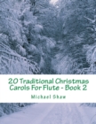 20 Traditional Christmas Carols For Flute - Book 2 : Easy Key Series For Beginners - Book