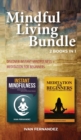 Mindful Living Bundle : 2 Books in 1: Discover Instant Mindfulness + Meditation for Beginners - Book