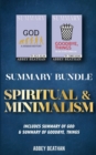 Summary Bundle : Spiritual & Minimalism: Includes Summary of God & Summary of Goodbye, Things - Book
