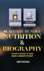 Summary Bundle : Nutrition & Biography: Includes Summary of Grain Brain & Summary of Grant - Book