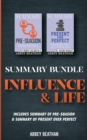 Summary Bundle : Influence & Life: Includes Summary of Pre-Suasion & Summary of Present Over Perfect - Book