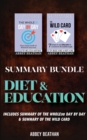 Summary Bundle : Diet & Education: Includes Summary of The Whole30 Day by Day & Summary of The Wild Card - Book
