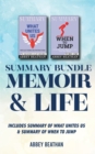 Summary Bundle : Memoir & Life: Includes Summary of What Unites Us & Summary of When to Jump - Book