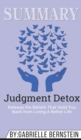 Summary of Judgment Detox : Release the Beliefs That Hold You Back from Living A Better Life by Gabrielle Bernstein - Book