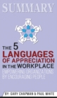 Summary of The 5 Languages of Appreciation in the Workplace : Empowering Organizations by Encouraging People by Gary Chapman & Paul White - Book