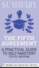 Summary of The Fifth Agreement : A Practical Guide to Self-Mastery (Toltec Wisdom) by Don Miguel Ruiz, Don Jose Ruiz & Janet Mills - Book