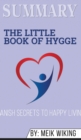 Summary of The Little Book of Hygge : Danish Secrets to Happy Living by Meik Wiking - Book