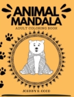 Animal Mandala Adult Coloring Book : Stress Relieving Designs Animals, Mandalas, Flowers, Paisley Patterns and So Much More! - Book