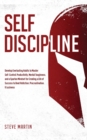 Self Discipline : Develop Everlasting Habits to Master Self-Control, Productivity, Mental Toughness, and a Spartan Mindset for Creating a Life of Success to Beat Addiction, Procrastination, & Laziness - Book
