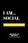 I Am Social : Premium Blank Sketchbook - Book