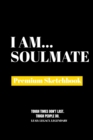 I Am Soulmate : Premium Blank Sketchbook - Book