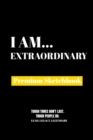 I Am Extraordinary : Premium Blank Sketchbook - Book