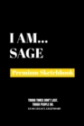I Am Sage : Premium Blank Sketchbook - Book