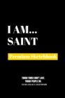 I Am Saint : Premium Blank Sketchbook - Book