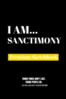 I Am Sanctimony : Premium Blank Sketchbook - Book