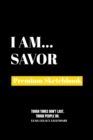 I Am Savor : Premium Blank Sketchbook - Book