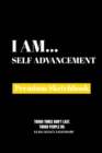 I Am Self Advancement : Premium Blank Sketchbook - Book