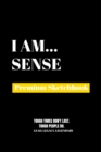 I Am Sense : Premium Blank Sketchbook - Book