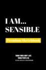 I Am Sensible : Premium Blank Sketchbook - Book
