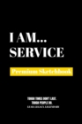 I Am Service : Premium Blank Sketchbook - Book