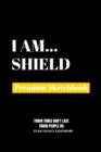 I Am Shield : Premium Blank Sketchbook - Book
