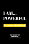 I Am Powerful : Premium Blank Sketchbook - Book