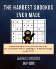 The Hardest Sudokos Ever Made #5 : Irrestitably Hard Advanced Sudoku Puzzles For Experienced Players Looking For A Real Challenge (Large Print) - Book