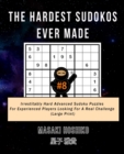 The Hardest Sudokos Ever Made #8 : Irrestitably Hard Advanced Sudoku Puzzles For Experienced Players Looking For A Real Challenge (Large Print) - Book